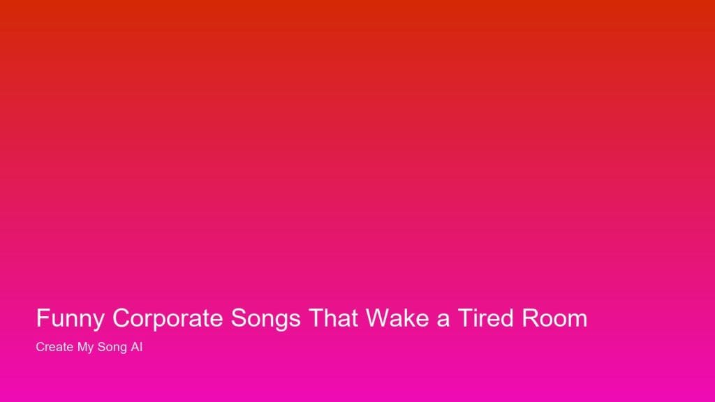 Funny Corporate Songs That Wake a Tired Room — UK personalised song guidance from Create My Song AI